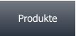 Produkte